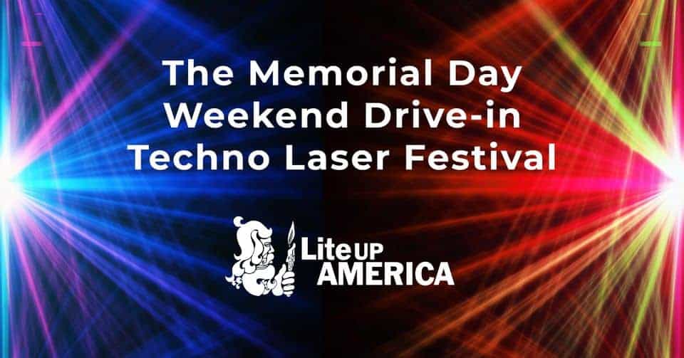 Lite Up America - Memorial Day Weekend Techno Laser Festival
