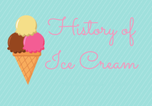 History of Ice Cream