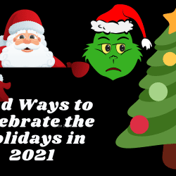 Find Ways to Celebrate the Holidays in 2021
