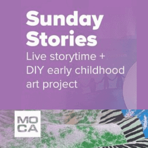 Museum of Contemporary Art (MOCA) - Sunday Stories