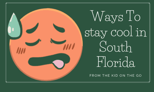 Ways To stay cool in South Florida