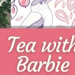 Old Davie Museum - Tea with Barbie
