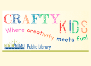 North Miami Library - Crafty Kids